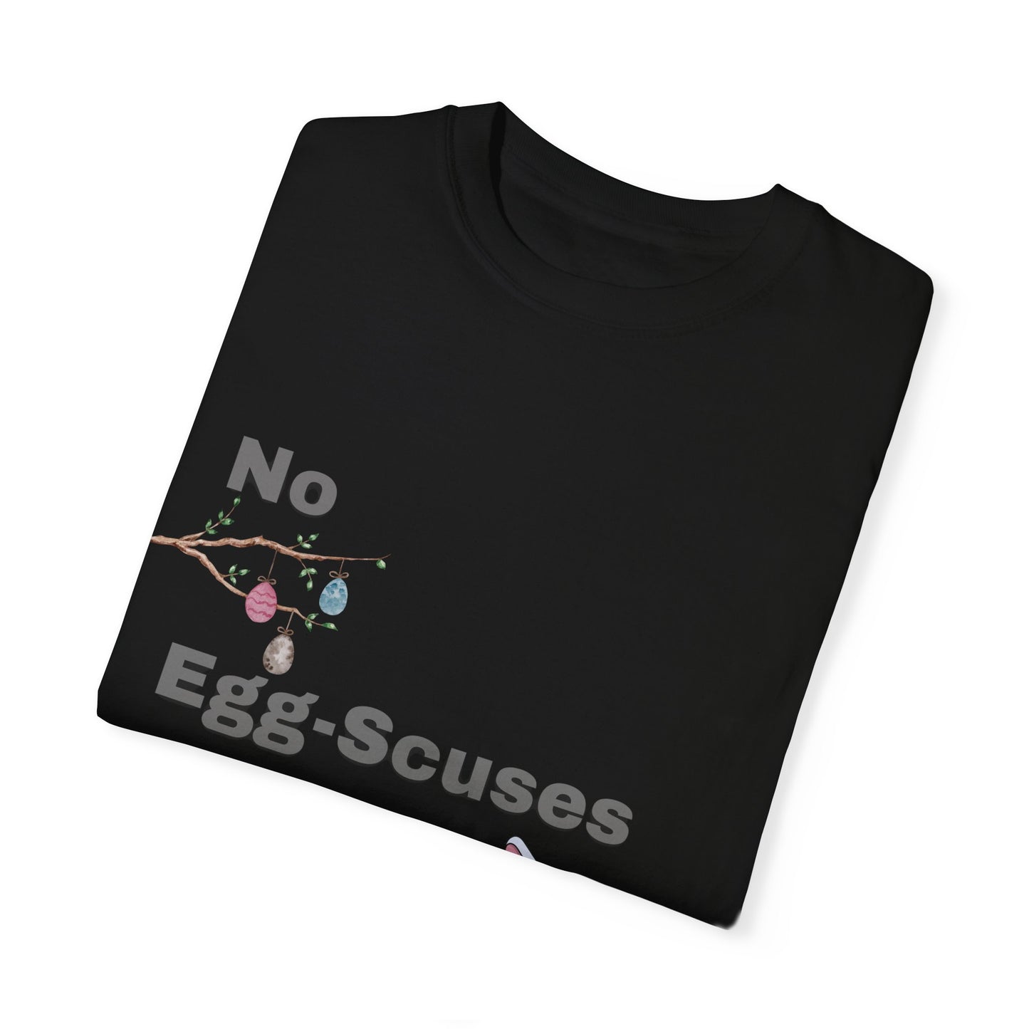 Easter Classic T-Shirt - "No Egg-Scuses" Edition