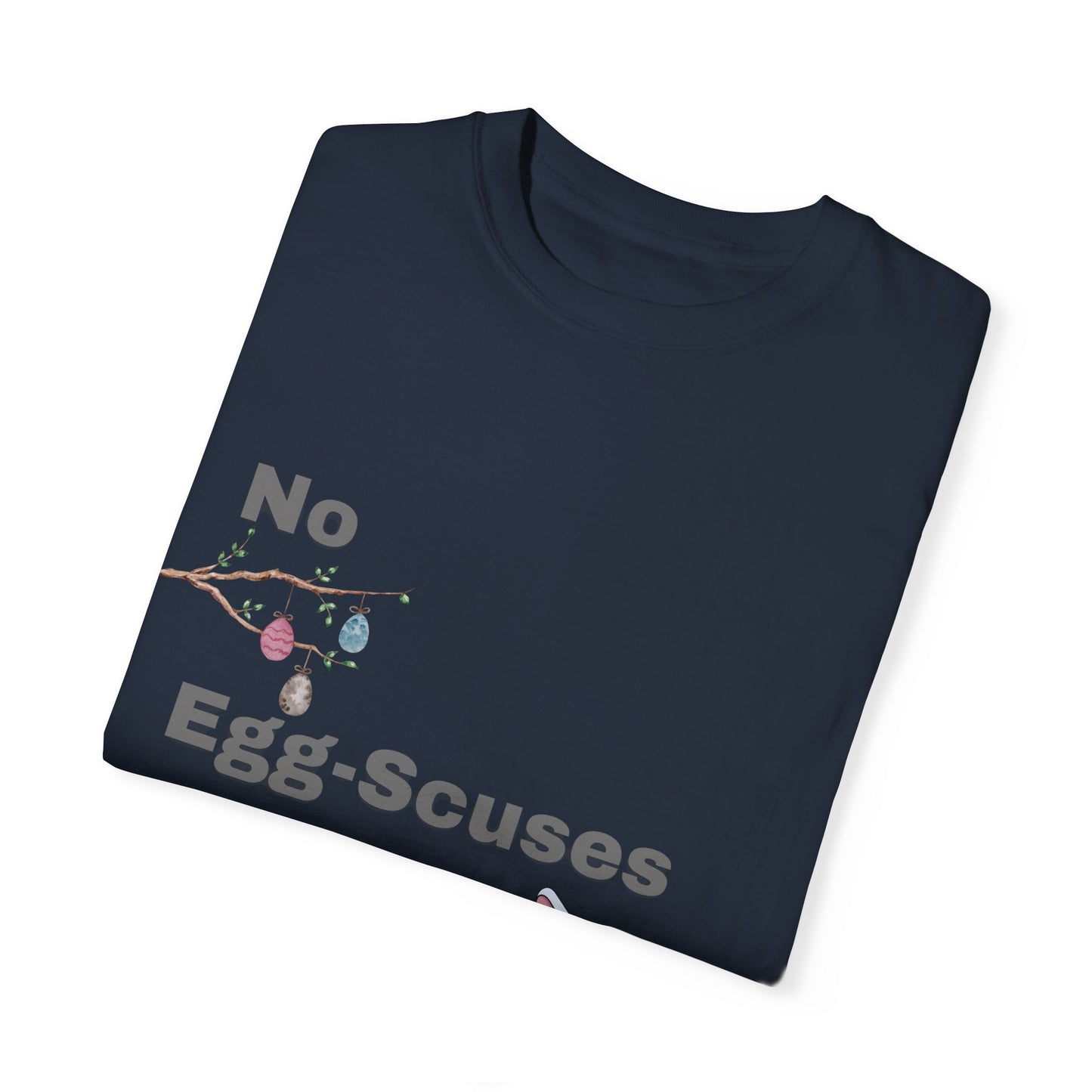 Easter Classic T-Shirt - "No Egg-Scuses" Edition